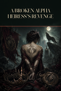 A Broken Alpha Heiress's Revenge - Thorn Bookshop cover art