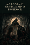 Accidentally Kissed My Alpha Professor - Thorn Bookshop cover art