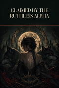 Claimed By The Ruthless Alpha - Thorn Bookshop cover art