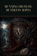 Running From My Ruthless Alpha - Thorn Bookshop cover art