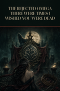 The Rejected Omega There Were Times I Wished You Were Dead - Thorn Bookshop cover art